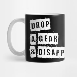 Drop A Gear & Disappear Mug